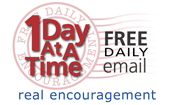 One Day at a Time - Free daily email - real encouragement